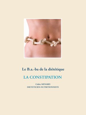 cover image of Le B.a.-ba de la diététique de la constipation